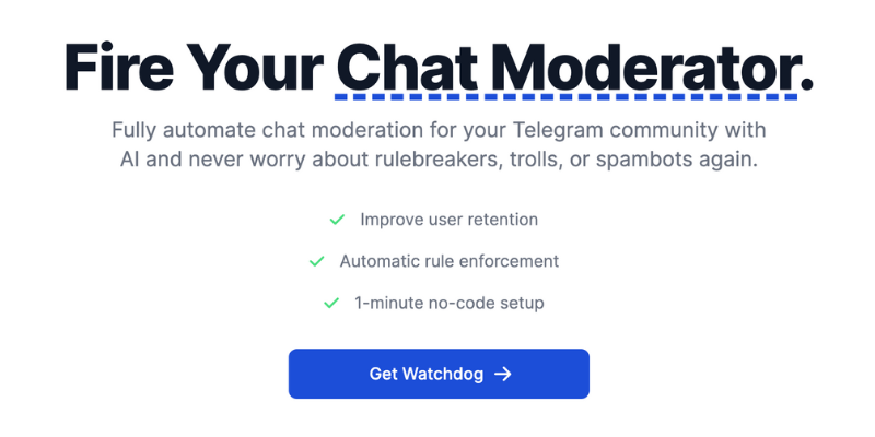  Fully automate chat moderation for your Telegram community with AI and never worry about rulebreakers, trolls, or spambots again.   "Now I have 